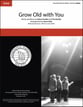 Grow Old With You SSAA choral sheet music cover